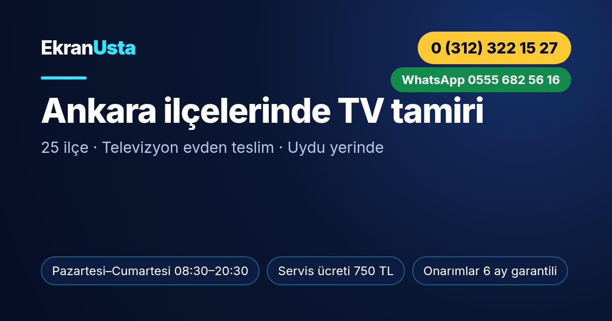Ankara ilçelerinde TV tamiri: Ekran Usta çalışma saatleri, servis ücreti ve telefon bilgisi