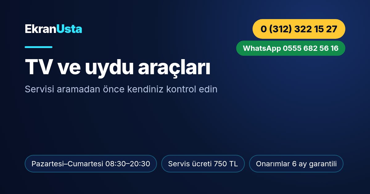 TV ve uydu araçları: Ekran Usta çalışma saatleri, servis ücreti ve telefon bilgisi