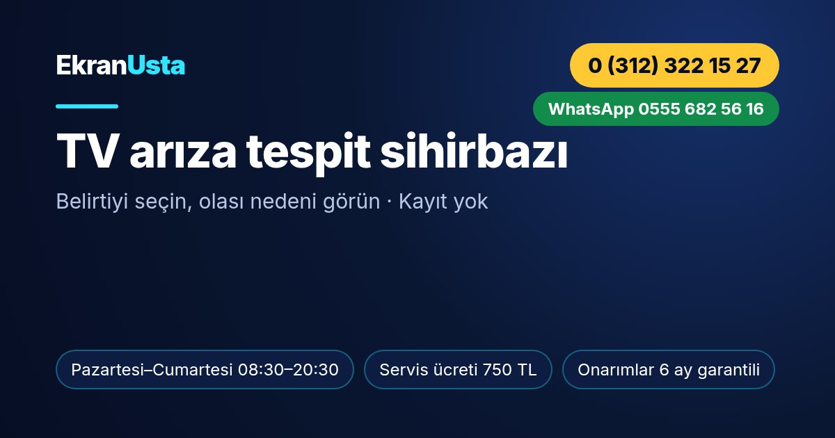 Arıza tespit sihirbazı: Ekran Usta çalışma saatleri, servis ücreti ve telefon bilgisi