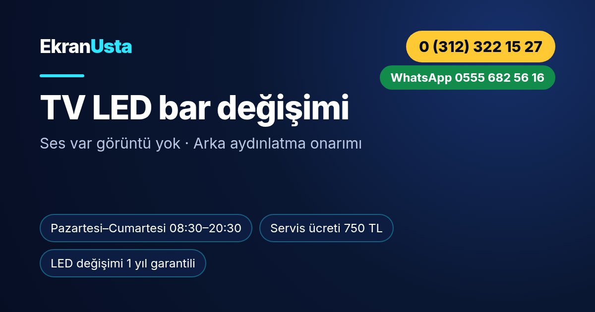 LED bar değişimi: Ekran Usta çalışma saatleri, servis ücreti ve telefon bilgisi