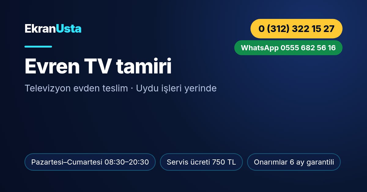 Evren TV tamiri: Ekran Usta çalışma saatleri, servis ücreti ve telefon bilgisi