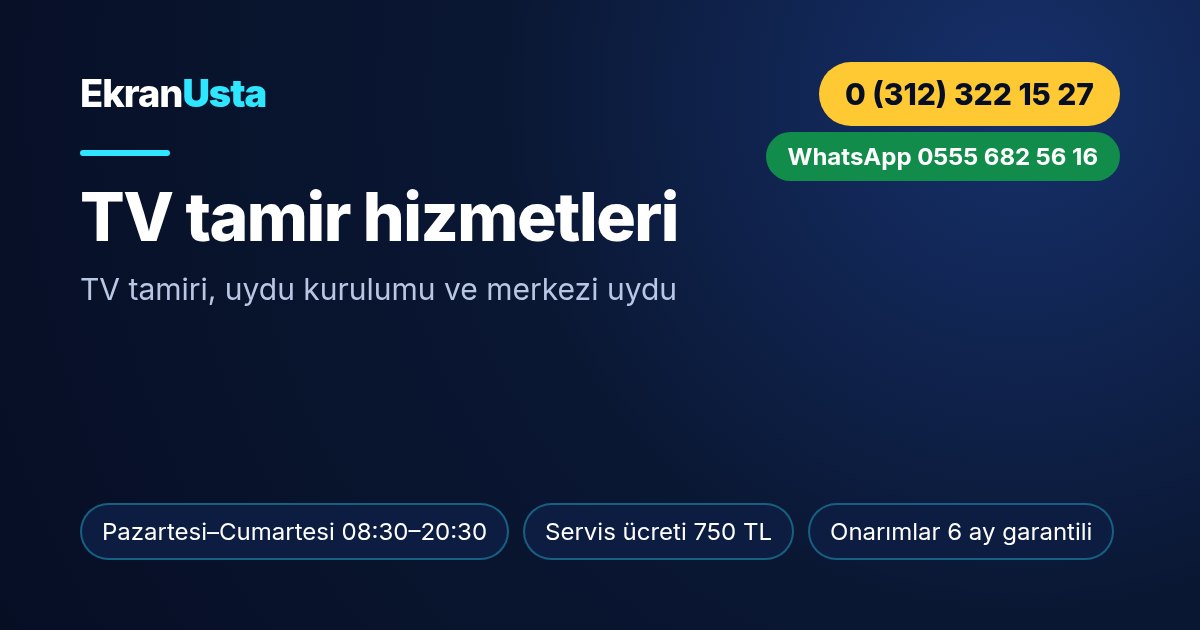 TV tamir hizmetleri: Ekran Usta çalışma saatleri, servis ücreti ve telefon bilgisi