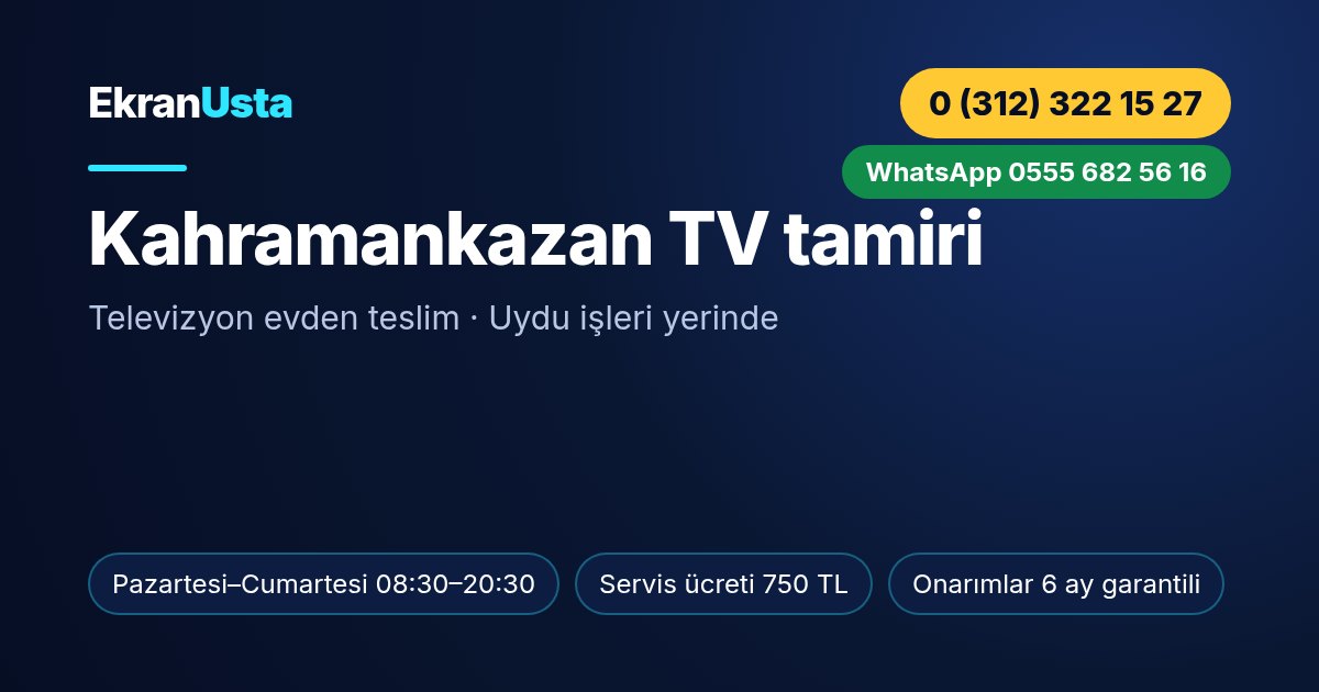 Kahramankazan TV tamiri: Ekran Usta çalışma saatleri, servis ücreti ve telefon bilgisi