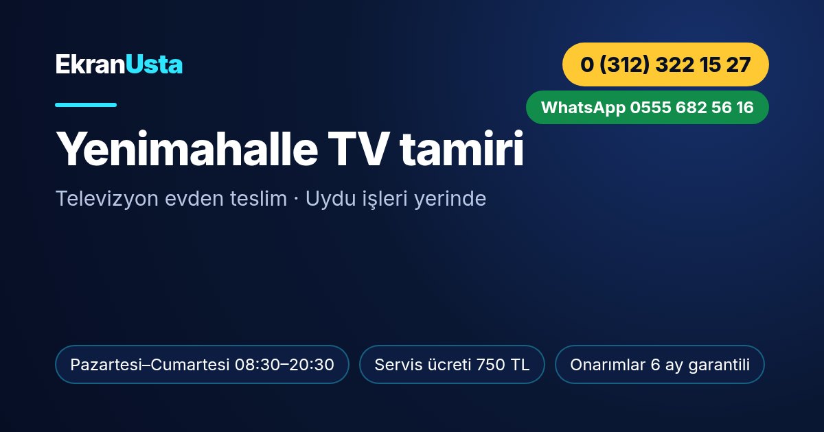 Yenimahalle TV tamiri: Ekran Usta çalışma saatleri, servis ücreti ve telefon bilgisi
